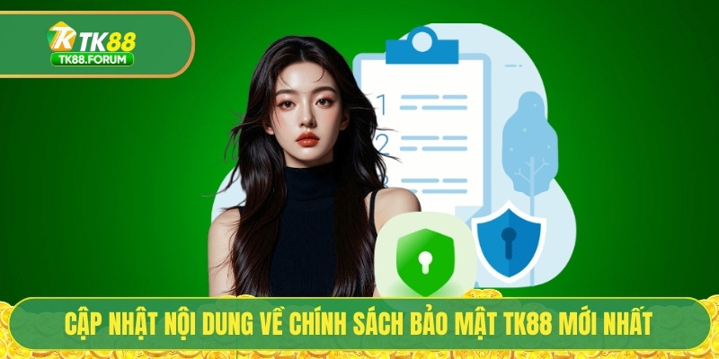 Cập nhật nội dung về chính sách bảo mật TK88 mới nhất
