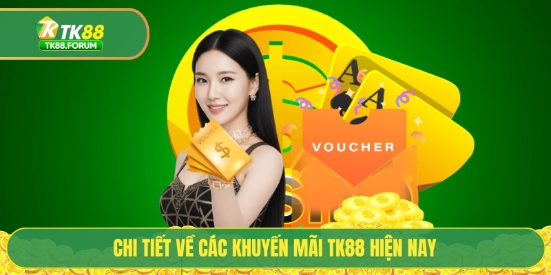 Chi tiết về các khuyến mãi TK88 hiện nay