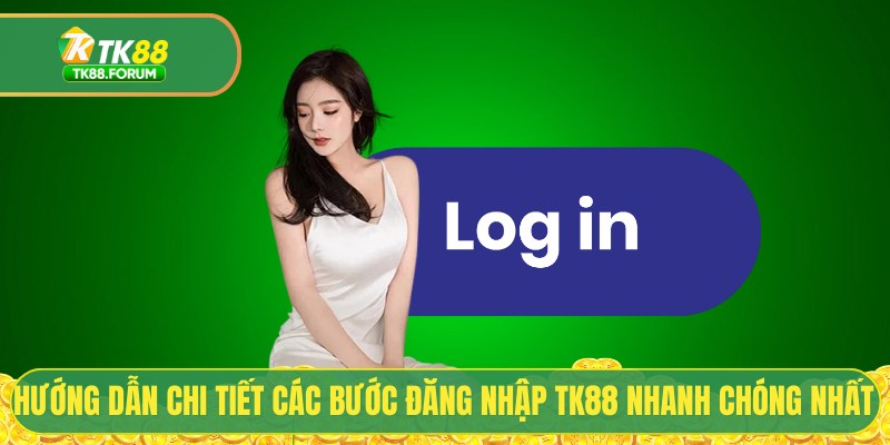 Hướng dẫn chi tiết các bước đăng nhập TK88 nhanh chóng nhất