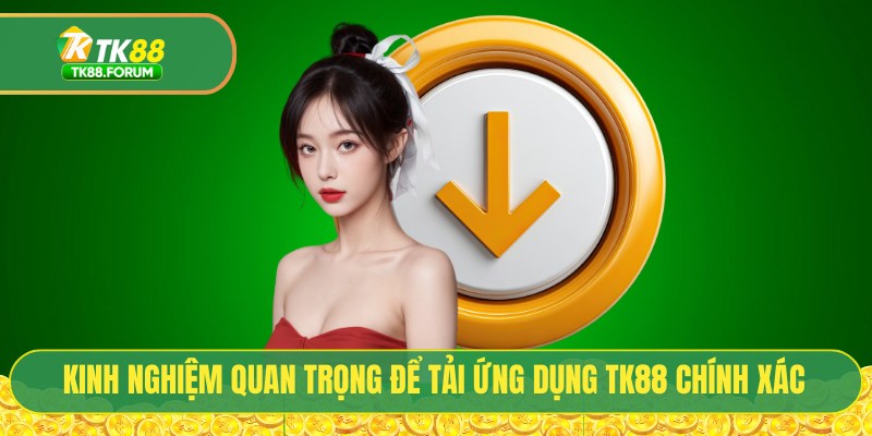 Tải App TK88 - Quy Trình Cài Đặt 4.0 Bảo Mật Tối Ưu 4 Kinh nghiệm quan trọng để tải ứng dụng TK88 chính xác