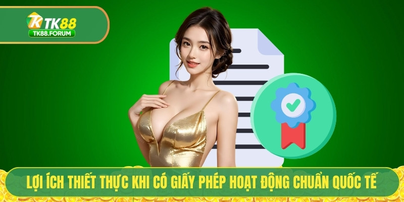 Lợi ích thiết thực khi có giấy phép hoạt động chuẩn quốc tế