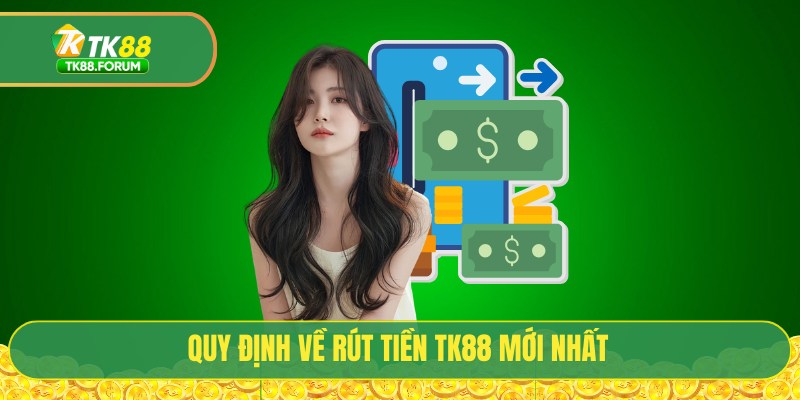 Quy định về rút tiền TK88 mới nhất