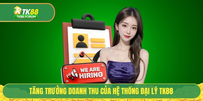 Đại Lý TK88 - Cơ Hội Nhận Hoa Hồng Khủng 50% Mỗi Tháng 1 Tăng trưởng doanh thu của hệ thống đại lý TK88