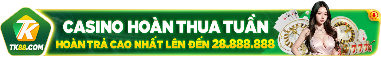 Khuyến mãi Tk88 hoàn tiền casino hàng tuần